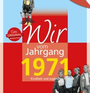 Aufgewachsen in der DDR - Wir vom Jahrgang 1971 - Kindheit und Jugend