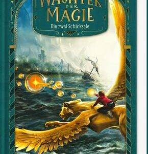 Wächter der Magie - Die zwei Schicksale (Wächter der Magie 2)