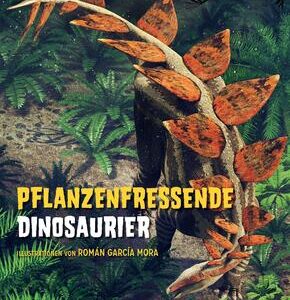 Pflanzenfressende Dinosaurier. Das Entdeckerbuch für kleine Dino-Forscher