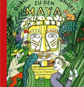Durch den Dschungel zu den Maya