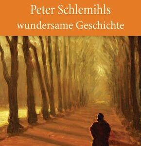 Peter Schlemihls wundersame Geschichte