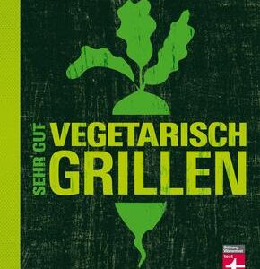 Sehr gut vegetarisch grillen
