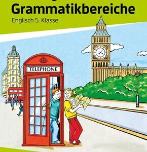 Wichtige Grammatikbereiche. Englisch 5. Klasse, A5-Heft
