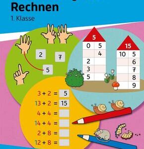 Mein Übungsheft Rechnen lernen 1. Klasse