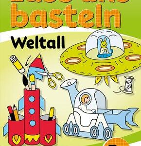 Lass uns basteln - Bastelbuch ab 5 Jahre - Weltall