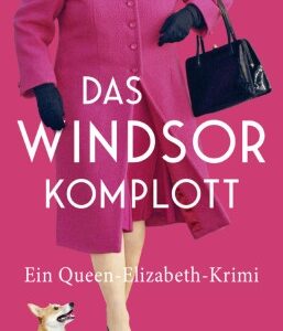 Das Windsor-Komplott - Die Queen ermittelt