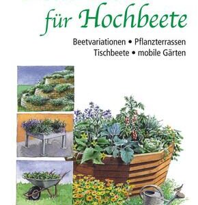 Neue Ideen für Hochbeete