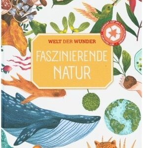 Welt der Wunder - Faszinierende Natur