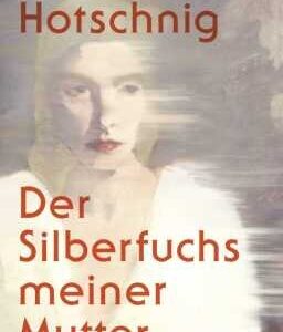 Der Silberfuchs meiner Mutter