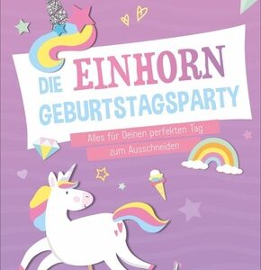 Die Einhorn-Geburtstags-Party