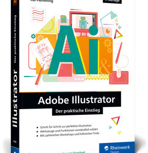 Adobe Illustrator - Der praktische Einstieg