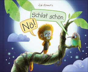 Schlaf schön. Nö! - Einschlafgeschichte für Kinder ab 3 Jahren