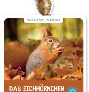Mein kleines Tier-Lexikon - Das Eichhörnchen
