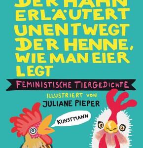 Der Hahn erläutert unentwegt der Henne, wie man Eier legt