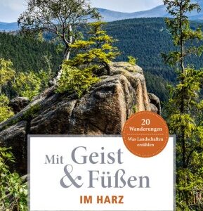 Mit Geist & Füßen. Im Harz
