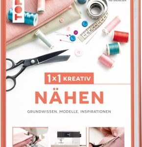 1x1 kreativ Nähen