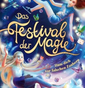Das Festival der Magie. Hüte dich vor falschen Zaubern!