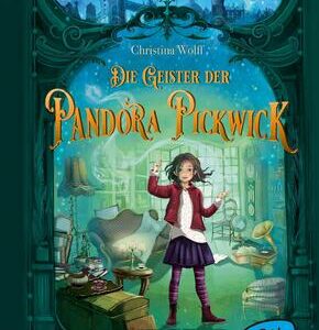 Die Geister der Pandora Pickwick (Bd. 1)
