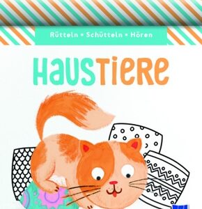 Rütteln, Schütteln, Hören - Haustiere