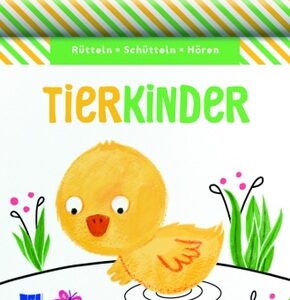 Rütteln, Schütteln, Hören - Tierkinder