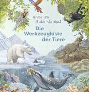 Die Werkzeugkiste der Tiere