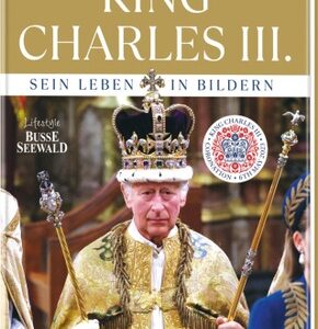 King Charles III. Sein Leben in Bildern