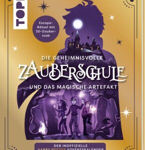 Die geheimnisvolle Zauberschule und das magische Artefakt: Der inoffizielle Harry Potter-Adventskalender
