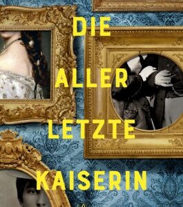 Die allerletzte Kaiserin