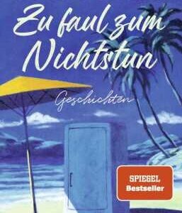 Zu faul zum Nichtstun