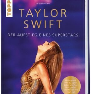 Taylor Swift. Der Aufstieg eines Superstars