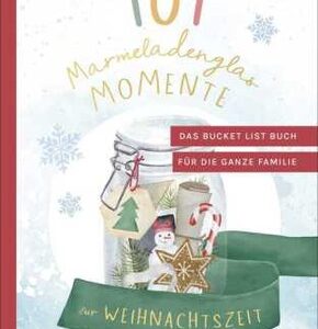 101 Marmeladenglas-Momente zur Weihnachtszeit