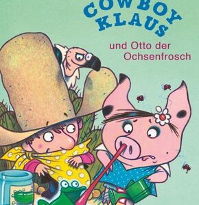 Cowboy Klaus und Otto der Ochsenfrosch