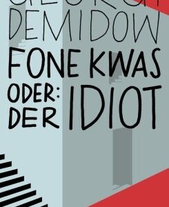 Fone Kwas oder: Der Idiot