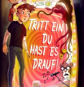 Tritt ein, du hast es drauf! (Tritt ein!, Bd. 3) - Leicht zu lesen: Wendebuch - interaktives Kinderbuch ab 9 Jahren
