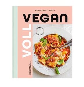 Voll vegan - Das Kochbuch