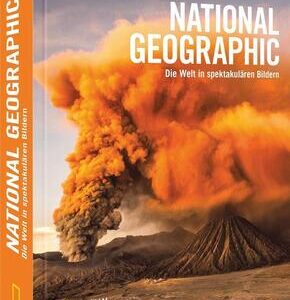 National Geographic - Die Welt in spektakulären Bildern